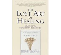 The Lost Art of Healing B. Lown (Auteur)