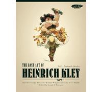 The Lost Art of Heinrich Kley, Volume 2: Paintings & Sketches