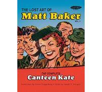 The Lost Art of Matt Baker Vol. 1: The Complete Canteen Kate