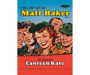 The Lost Art of Matt Baker Vol. 1: The Complete Canteen Kate