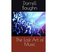 The Lost Art of Music