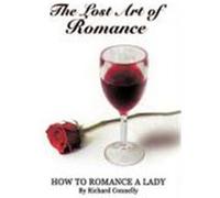 The Lost Art of Romance: How to Romance a Lady Connelly, Richard (Auteur)