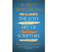 The Lost Art of Scripture by Karen Armstrong Karen Armstrong (Auteur)
