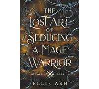 The Lost Art of Seducing a Mage Warrior: A Cozy MM Fantasy Romance