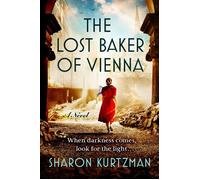 The Lost Baker of Vienna A Novel - Sharon Kurtzman - Pamela Dorman Books - ebook (ePub) - Livre