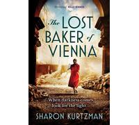 The Lost Baker of Vienna The breathtaking love story inspired by true events after the Holocaust - Sharon Kurtzman - Review - ebook (ePub) - Livre