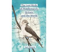 The Lost Birds Of Middlemarch, Britain And The World