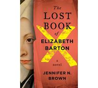 The Lost Book of Elizabeth Barton A Novel - Jennifer N. Brown - St. martin's press - ebook (ePub) - Livre