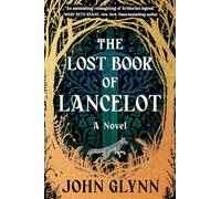 The Lost Book of Lancelot – Roman – Grand Central Publishing