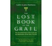 The Lost Book of the Grail by Caitlin MatthewsJohn Matthews Unknown (Auteur)