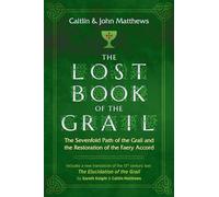 The Lost Book of the Grail: The Sevenfold Path of the Grail and the Restoration of the Faery Accord