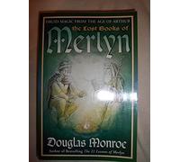 The Lost Books of Merlyn: Druid Magic from the Age of Arthur