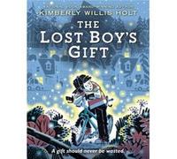 The Lost Boys Gift by Kimberly Willis Holt Kimberly Willis Holt (Auteur)