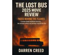 The Lost Bus 2025 Movie Review: Faces Behind the Flames: A review-based workbook honoring the survivors whose real journeys inspired the film
