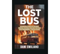 The Lost Bus: A Survival Story of the Real People, the Real Fire, and the Film That Remembers - A Movie Guide
