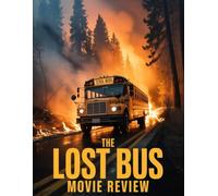 The Lost Bus Movie Review: An Insider's Companion to the Cast, Creation, and Unforgettable Romance