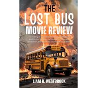 The Lost Bus MOVIE REVIEW: The making of Survival Drama Analysis, Real-Life Wildfire Story, Heroic Performances, Cinematic Breakdown, and Emotional Journey Through Films
