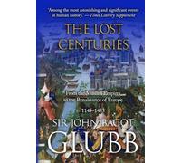 The Lost Centuries: From the Muslim Empires to the Renaissance of Europe, 1145-1453