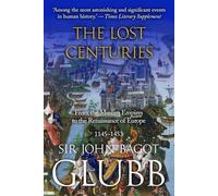 The Lost Centuries: From the Muslim Empires to the Renaissance of Europe, 1145-1453