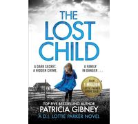 The Lost Child: A gripping detective thriller with a heart-stopping twist