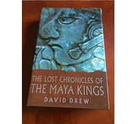 The Lost Chronicles of the Maya Kings