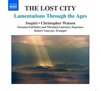 失われた都市-時を超えた哀歌(The Lost City: Lamentations Through the Ages)