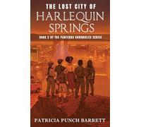 The Lost City of Harlequin Springs: Book 2 of The Panterra Chronicles Series