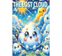 The Lost Cloud: A Beautifully Illustrated Board Book Designed Especially for Toddlers and Pre-schoolers Ages 1-5.