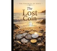The Lost Coin: A Story of Search and Celebration
