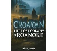 The Lost Colony of Roanoke