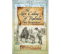 The Lost Colony Of Roanoke