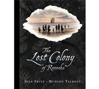 The Lost Colony of Roanoke by Jean Fritz & Illustrated by Hudson Talbott Jean Fritz (Auteur)