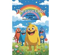 The Lost Color: Story for Kids about Uniqueness and Friendship, Feelings Emotional Learning