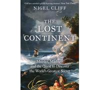 The Lost Continent Murder, Madness and the Quest to Discover the World’s Greatest Secret - Nigel Cliff - HarperNorth - ebook (ePub) - Livre