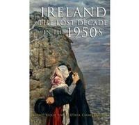 The Lost Decade Carmel Quinlan, Dermot Keogh, Finbarr O'Shea (Auteur)
