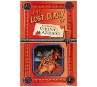 The Lost Diary Of Erik Bloodaxe, Viking Warrior