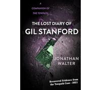 The Lost Diary of Gil Stanford: The Recovered Pages from the Towpath Case