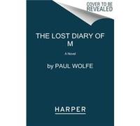 The Lost Diary of M - Paul Wolfe - HarperCollins Publishers - Livre en Anglais - Paperback Paul WolfePaul Wolfe (Auteur)