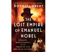 The Lost Empire of Emanuel Nobel Romanovs, Revolutionaries, and the Forgotten Titan Who Fueled the World - Douglas Brunt - Atria Books - ebook (ePub) - Livre