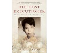 The Lost Executioner: The Story of Comrade Duch and the Khmer Rouge