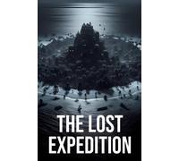 The Lost Expedition: Horror Thriller Short Story