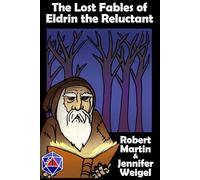 The Lost Fables of Eldrin the Reluctant
