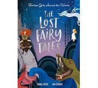 The Lost Fairy Tales: Fearless girls around the world
