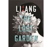 The Lost Garden: A Novel (Modern Chinese Literature From Taiwan) (Paperback) Li Ang, (Auteur)