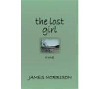The Lost Girl Morrison, James (Auteur)
