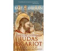 The Lost Gospel of Judas Iscariot Bart D. Ehrman (Auteur)