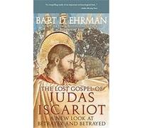 The Lost Gospel of Judas Iscariot Bart D. Ehrman (Auteur)