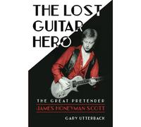 The Lost Guitar Hero: The Great Pretender: James Honeyman Scott