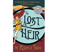 The Lost Heir: An Unruly Royal, An Urchin Queen, And A Quest For Justice (Ari Ara)