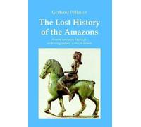 The Lost History Of The Amazons